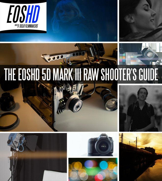 EOSHD 5D Mark III Raw Shooter's Guide, Cover