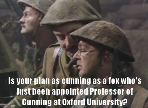 baldrick-cunning-plan-fox.jpg.adad4a035800281735c48a0eb84bb895.jpg