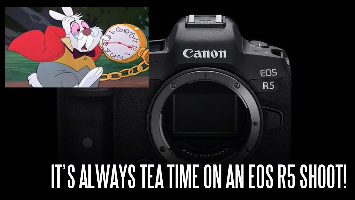 always tea time eos r5