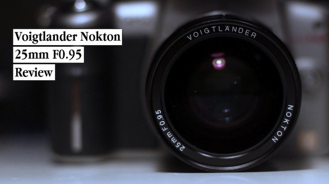 Voigtlander Nokton 25mm F0.95 Review - EOSHD.com - Filmmaking Gear