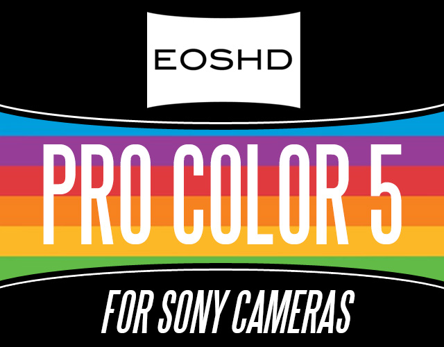 EOSHD Pro Color 5 for All Sony cameras